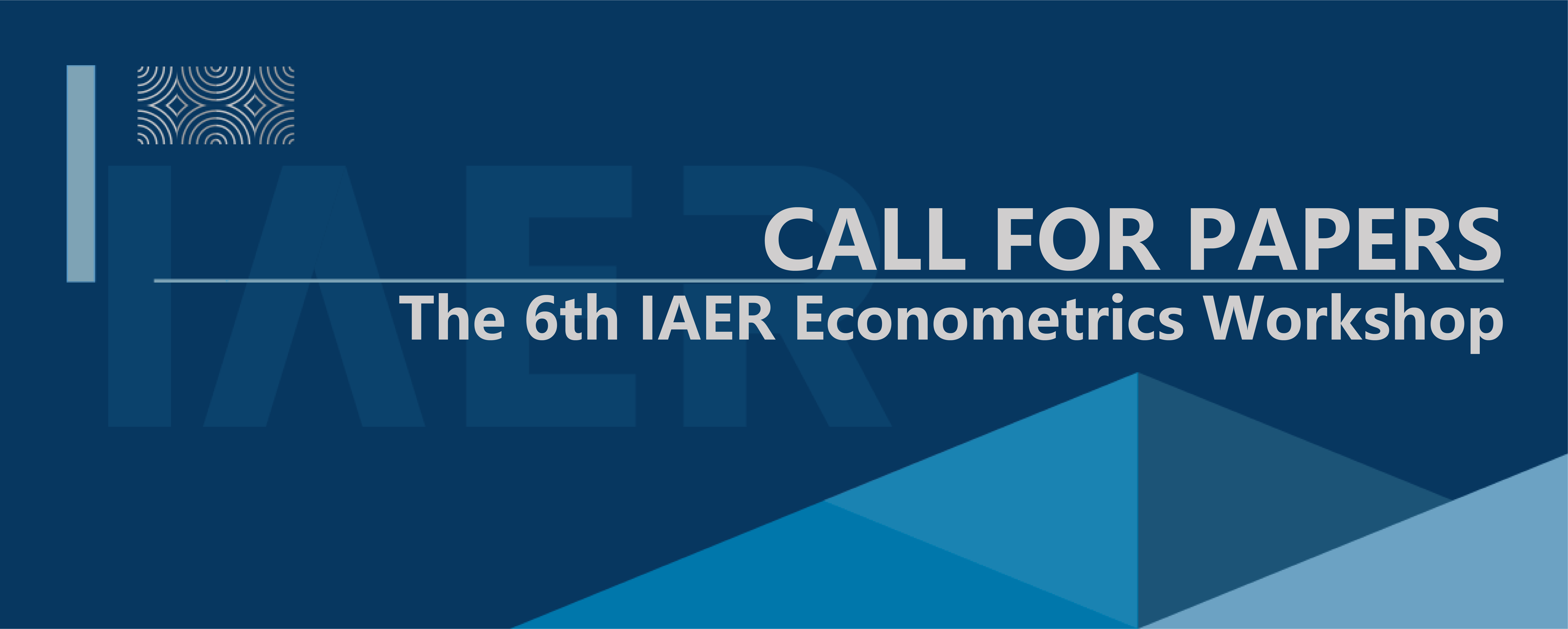 Call for Papers  The 6th IAER Econometrics Workshop